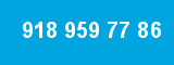 918 959 77 86